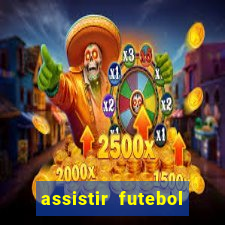 assistir futebol multi max